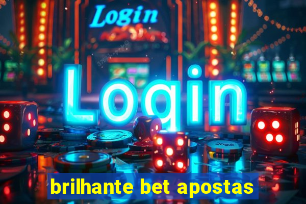 brilhante bet apostas